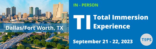 Total Immersion In-Person Experience, Fort Worth TX 2023!