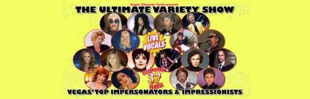 THE ULTIMATE VARIETY SHOW: Vegas Top Impersonators & Impressionists