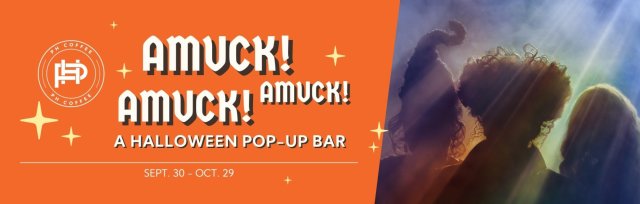 Amuck, Amuck, Amuck! Halloween Pop Up Bar at PH Coffee