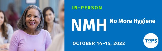 No More Hygiene  "NMH" In-Person Experience
