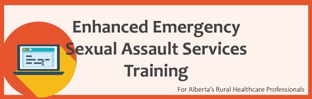 Enhanced Emergency Sexual Assault Services Training for Rural Alberta Health Professionals