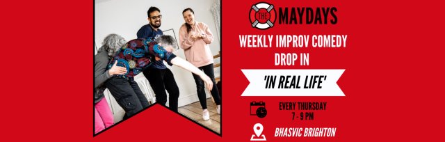 The Maydays 'IN REAL LIFE' Improv Comedy Drop-In - Brighton
