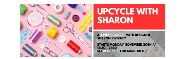 Upcycle With Sharon // A 4 Week Course with Designer Sharon Sweeney