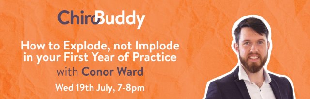 ChiroBuddy Episode 6 - How to Explode, not Implode in your First Year of Practice with Conor Ward
