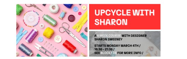Upcycle With Sharon // A 4 Week Course with Designer Sharon Sweeney