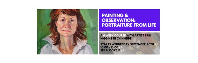 Painting & Observation: Portraiture From Life // A 6 Week Course with Artist Bríd Higgins Ní Chinnéide