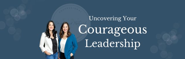 Yield To Your Courageous Leadership