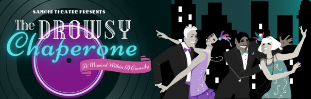 Samohi Theatre presents The Drowsy Chaperone - A Musical Within A Comedy