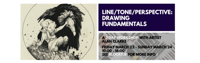Line/Tone/Perspective: Drawing Fundamentals // A 3 Day Workshop with Artist Alan Clarke
