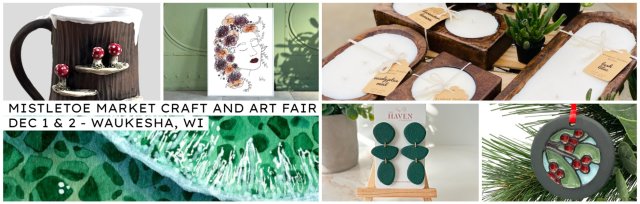 Mistletoe Market Craft and Art Fair