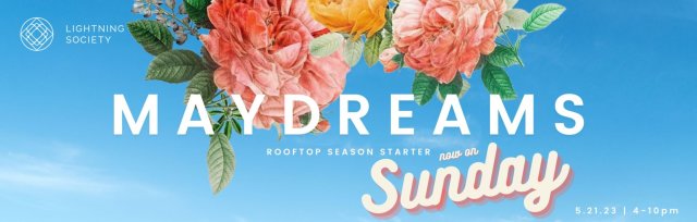 Summer Rooftop Starter: MAYDREAMS **NOW ON SUNDAY***