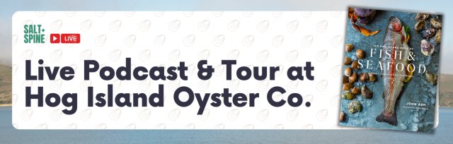 Tales of the Tide: A Salt + Spine Live Podcast & Tour at Hog Island Oyster Co.
