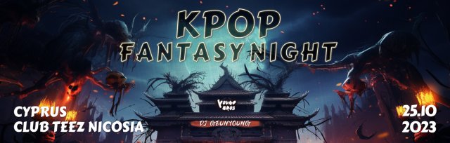 Cyprus : K-Pop Fantasy Night 25.10.2023 [Halloween]