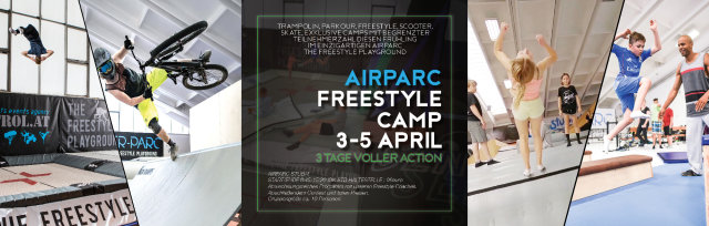 AIRPARC STUBAI : 3 TAGE FREESTYLE CAMP 3-5 April Start + Ende : IBK STB Haltestelle (8.45-15.20h)