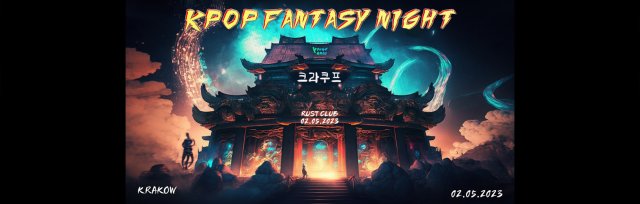 Krakow : K-Pop Fantasy Night 02.05.2023