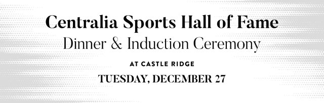 Centralia Sports Hall of Fame Dinner & Induction Ceremony
