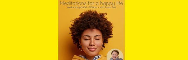 March - Wednesday Morning Meditation Class -Meditations for a Happy and Meaningful Life