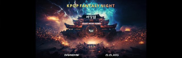 Birmingham : K-Pop Fantasy Night 05.05.2023