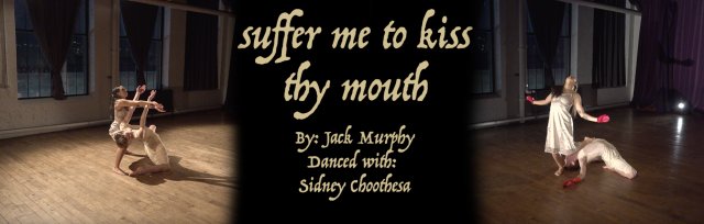 Suffer Me to Kiss Thy Mouth