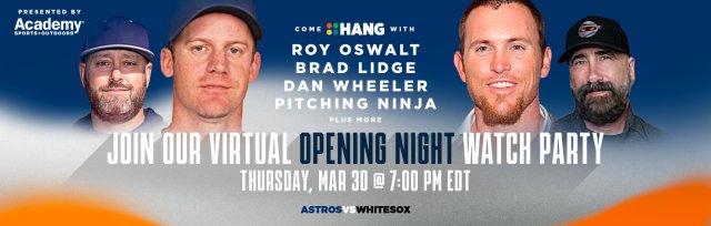 MLB Opening Night - HANG for Houston Astros vs Chicago White Sox with Roy Oswalt, Brad Lidge and more!