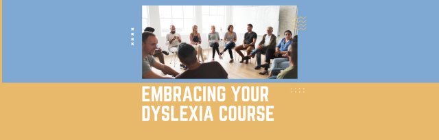 Embracing Your Dyslexia (GALWAY MAY 2023)