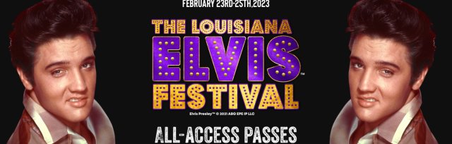 The Louisiana Elvis Festival All - Access Passes