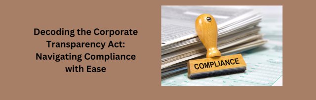 Decoding the Corporate Transparency Act: Navigating Compliance with Ease