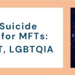 2022 Armour Lecture Series: ABC’s of Suicide Prevention for MFTs: ABFT, C/DBT, LGBTQIA image