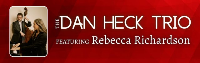 Jodie DeSalvo Presents: The Dan Heck Trio | Featuring Rebecca Richardson
