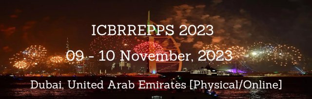 International Conference on Biomedical Research, Renewable Energy Applications and Applied Science 2023 [ICBRREPPS 2023]