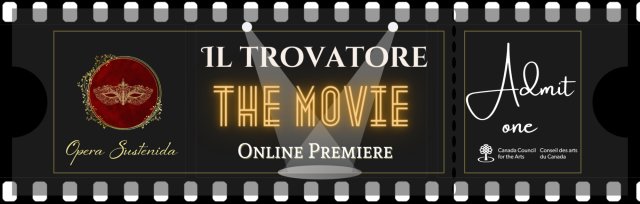 "Il trovatore: THE MOVIE" - Online Premiere (June 4th)