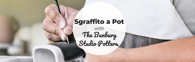 BSS24 Sgraffito a Pot with The Bunbury Studio Potters