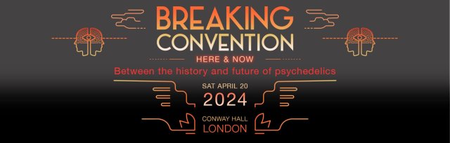 Breaking Convention; Here & Now - Between the History and Future of Psychedelics