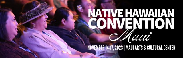 CNHA Native Hawaiian Convention Maui