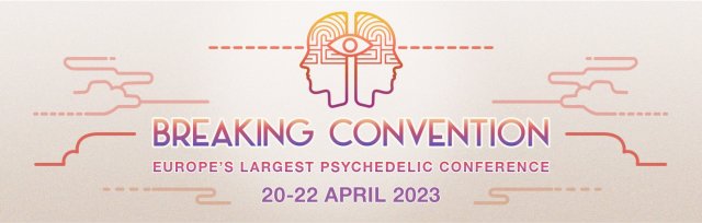 Breaking Convention - 3 Day Conference on Psychedelic Research and Consciousness