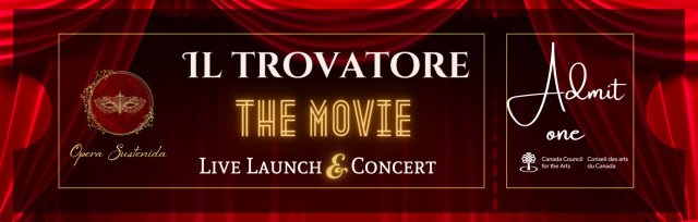"Il trovatore: THE MOVIE" - Live Launch & Concert (June 3rd)