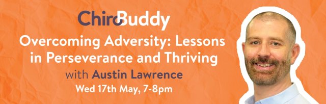 ChiroBuddy Episode 4 - Overcoming Adversity, Lessons in Perseverance and Thriving as a Chiropractor with Austin Lawrence
