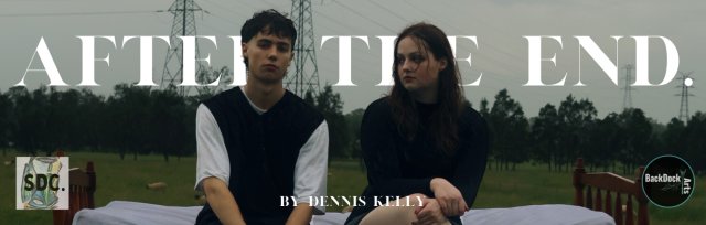 After the End by Dennis Kelly (Theatre Productions)