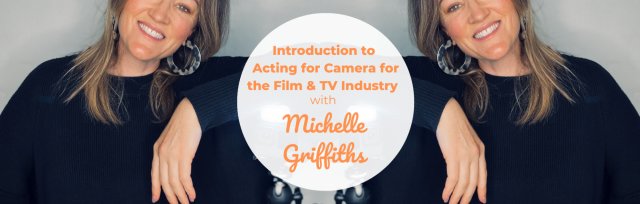 BSS24 Introduction to Acting for Camera for the Film & TV Industry (8-17yrs) with Michelle Griffiths