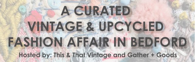 A Curated Vintage & Upcycled Fashion Affair in Bedford