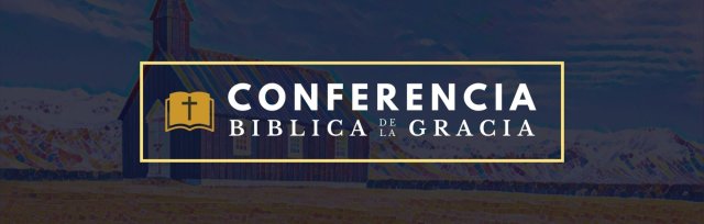 Conferencia Biblica de la Gracia