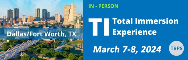 Total Immersion In-Person Experience, Fort Worth TX Mar 2024!