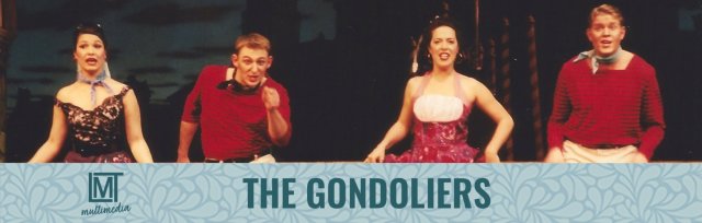 LMT Multimedia presents THE GONDOLIERS