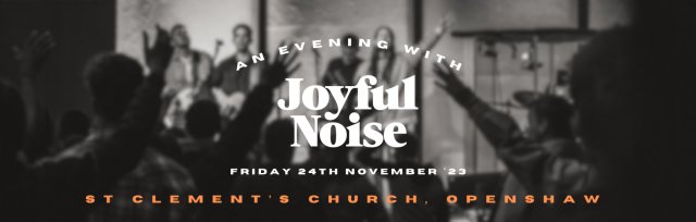 An Evening with Joyful Noise (Manchester)