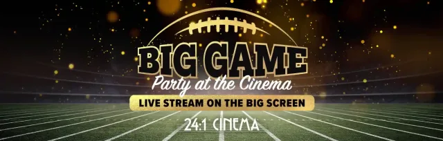 Big Game Party at the 24:1 Cinema