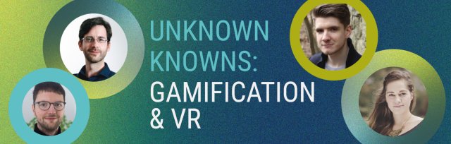 Unknown Knowns der Kreativbranche: Gamification & VR