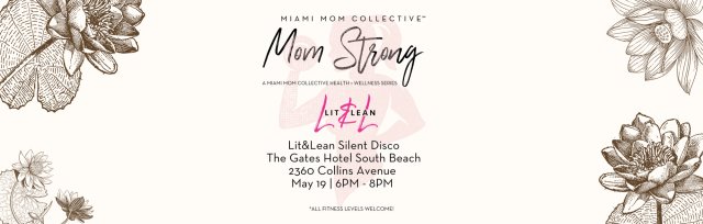 MOM STRONG: Lit & Lean Silent Disco