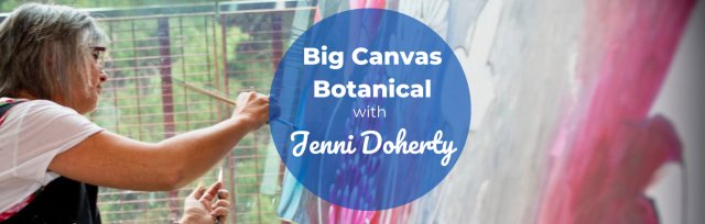 BSS24 Big Canvas- Botanical with Jenni Doherty - SOLD OUT