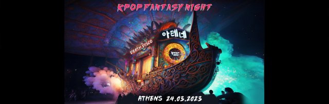 Athens : K-Pop Fantasy Night 24.03.2023