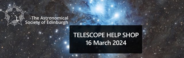 Telescope Help Shop 16 March 2024